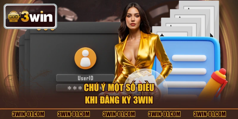 Chú ý một số điều khi đăng ký 3WIN